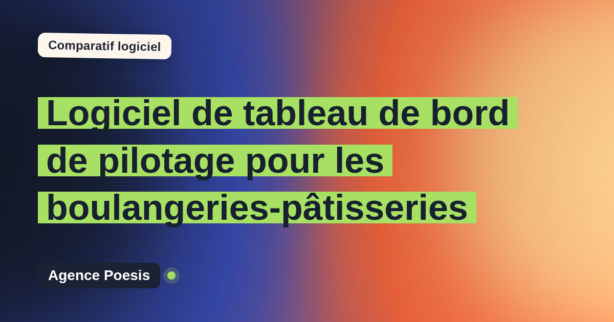 Logiciel de tableau de bord de pilotage pour les boulangeries-pâtisseries : le comparatif (marché vs sur-mesure)