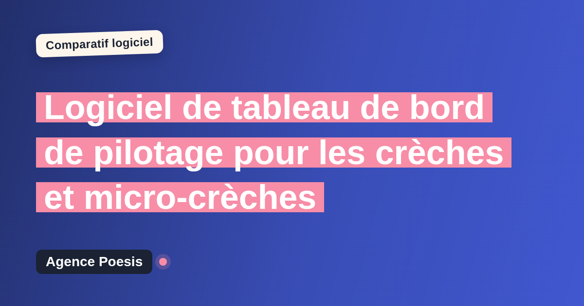 Logiciel de tableau de bord de pilotage pour les crèches et micro-crèches : le comparatif (marché vs sur-mesure)