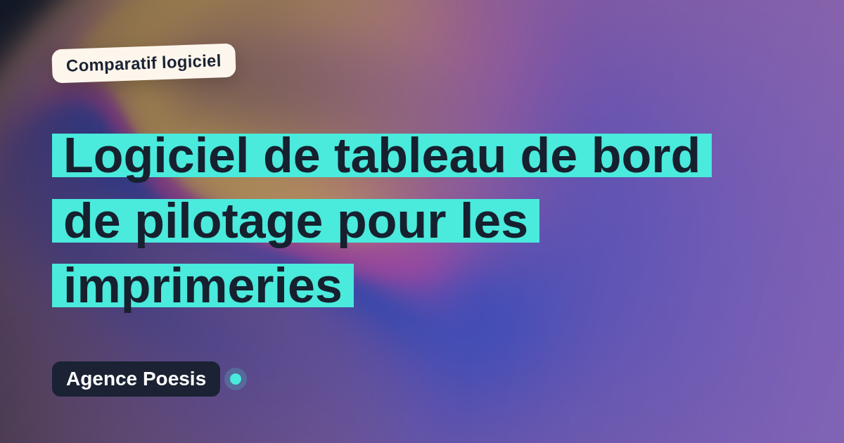Logiciel de tableau de bord de pilotage pour les imprimeries : le comparatif (marché vs sur-mesure)