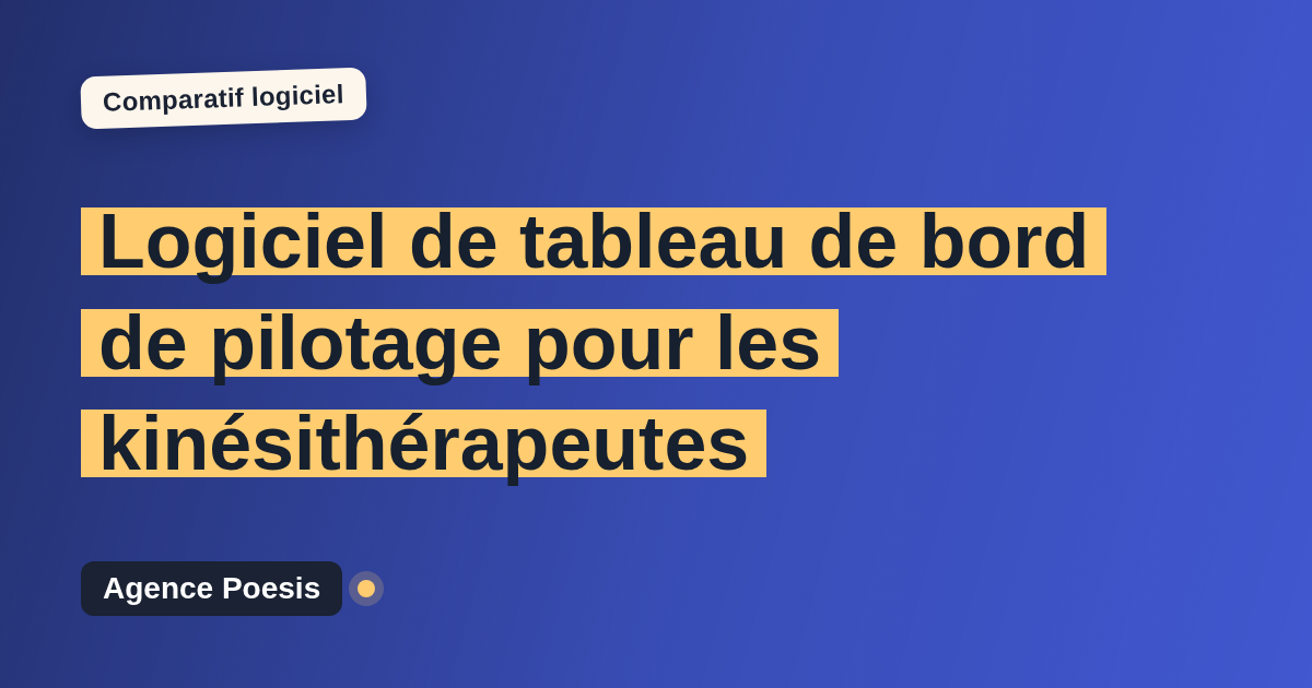 Logiciel de tableau de bord de pilotage pour les kinésithérapeutes : le comparatif (marché vs sur-mesure)