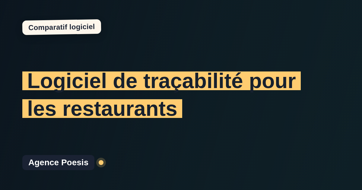 Logiciel de traçabilité pour les restaurants : le comparatif (marché vs sur-mesure)