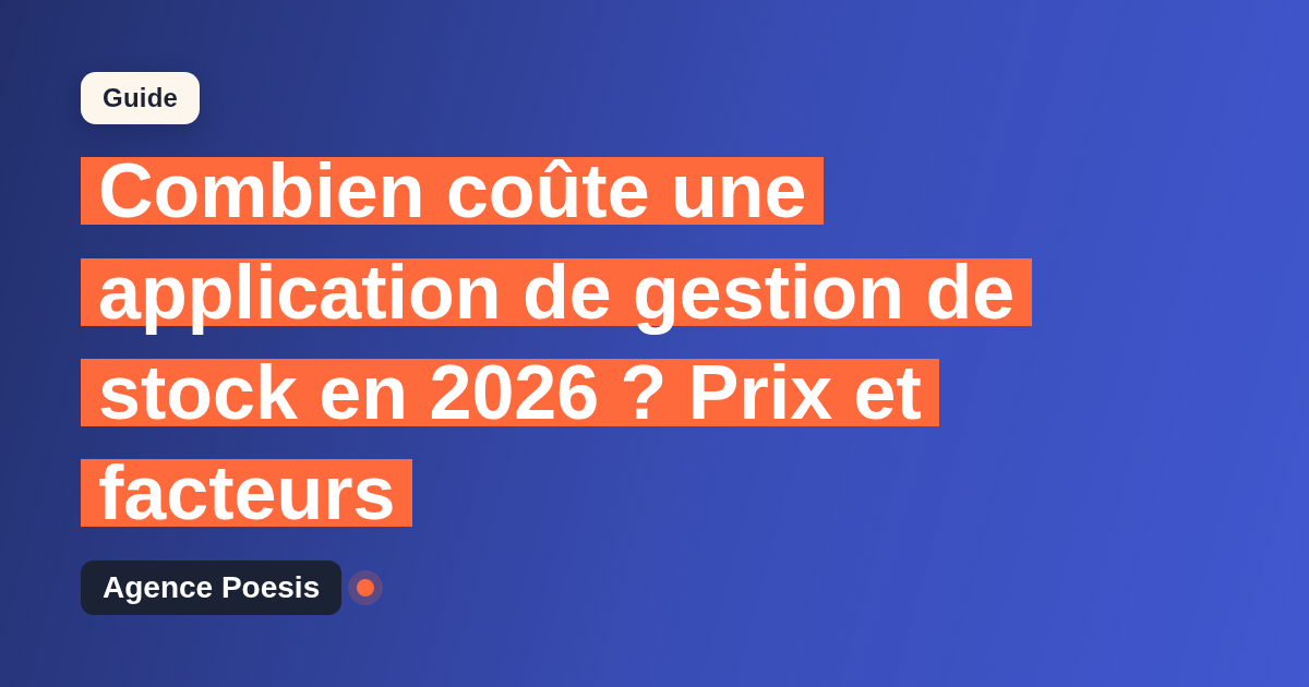 Combien coûte une application de gestion de stock en 2026 ? Prix et facteurs