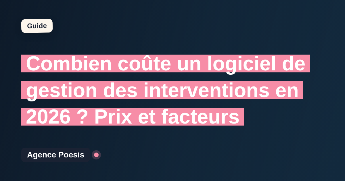 Combien coûte un logiciel de gestion des interventions en 2026 ? Prix et facteurs