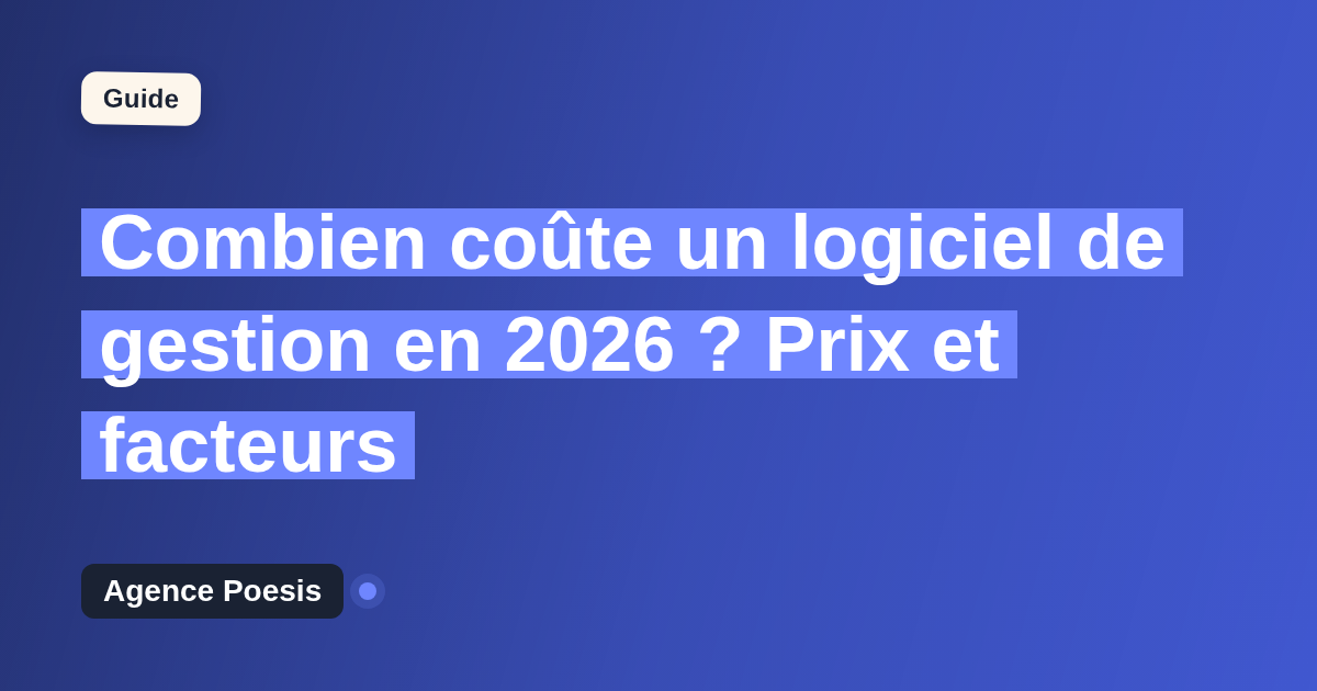 Combien coûte un logiciel de gestion en 2026 ? Prix et facteurs