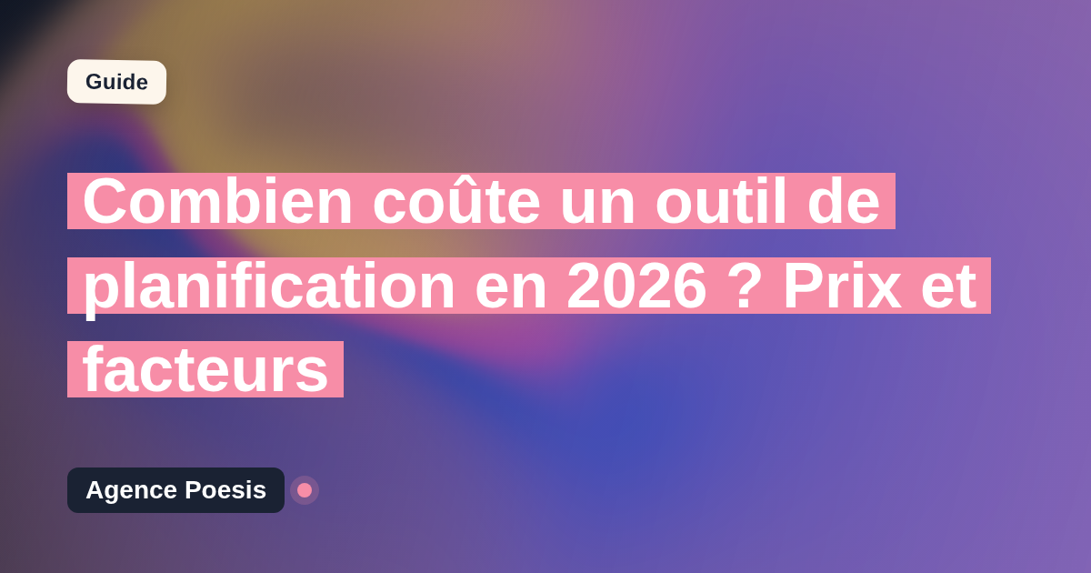 Combien coûte un outil de planification en 2026 ? Prix et facteurs