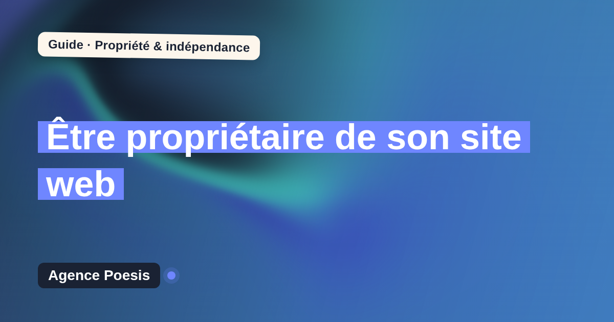 Être propriétaire de son site web — Agence Poesis