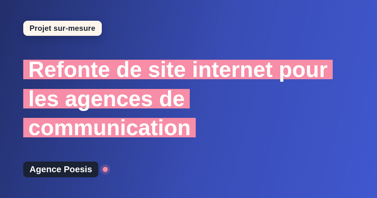 Refonte de site internet pour les agences de communication : sur-mesure et sans dépendance