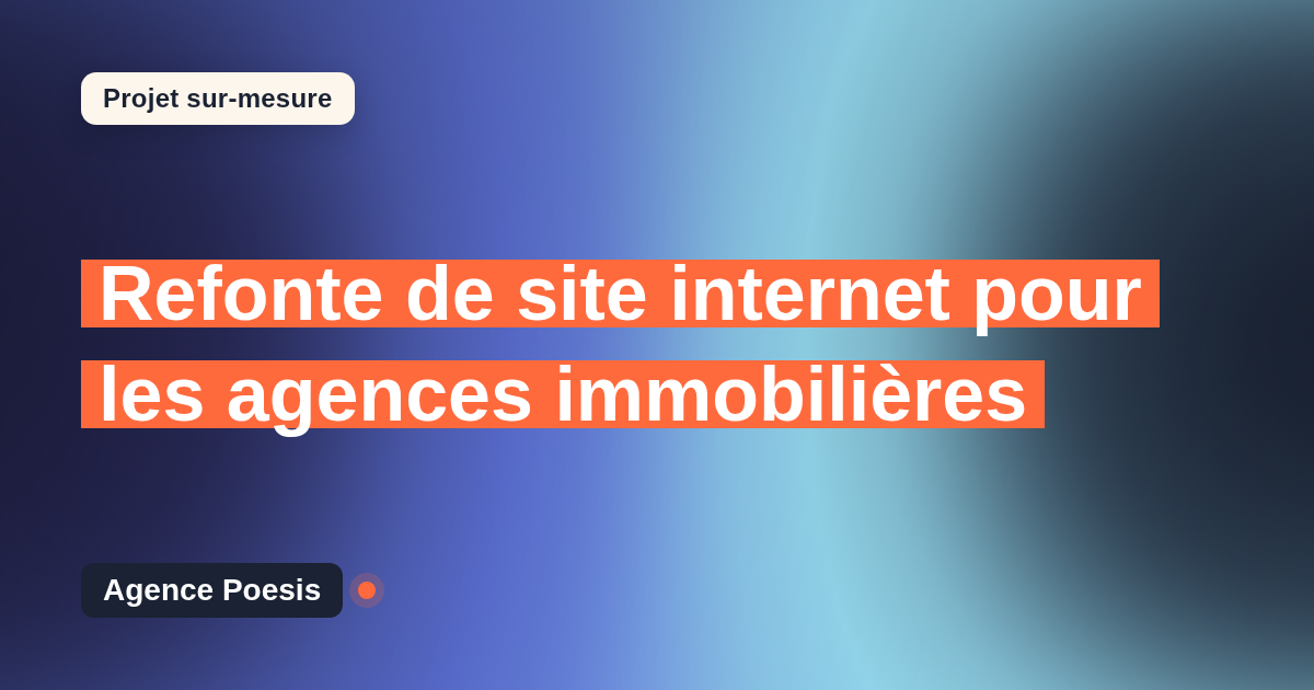 Refonte de site internet pour les agences immobilières : sur-mesure et sans dépendance