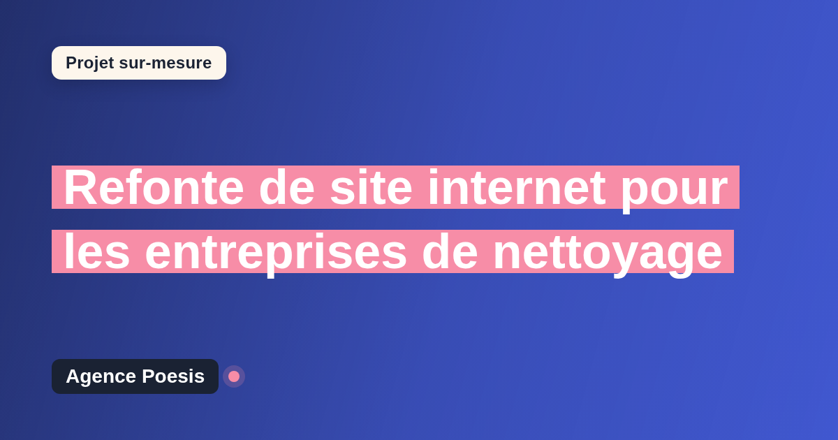 Refonte de site internet pour les entreprises de nettoyage : sur-mesure et sans dépendance