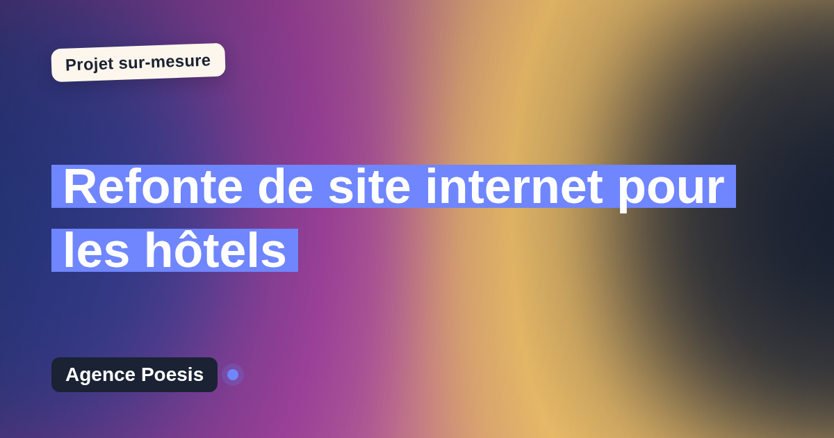 Refonte de site internet pour les hôtels : sur-mesure et sans dépendance