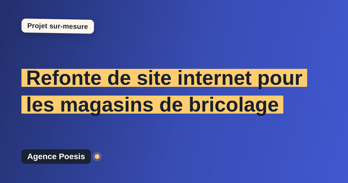 Refonte de site internet pour les magasins de bricolage : sur-mesure et sans dépendance
