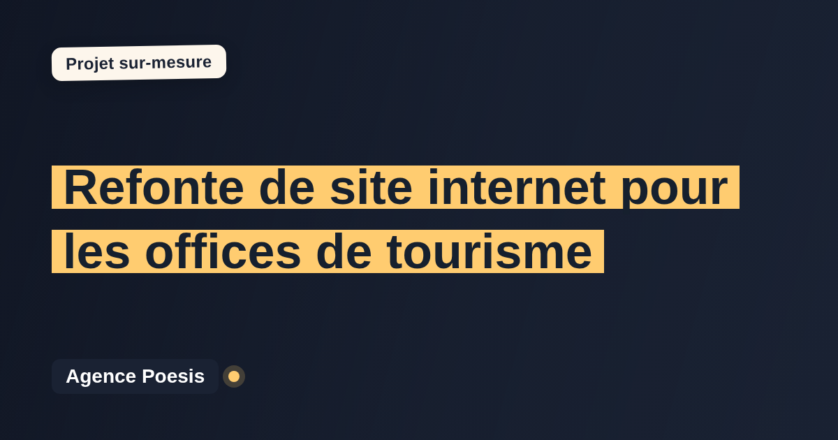 Refonte de site internet pour les offices de tourisme : sur-mesure et sans dépendance