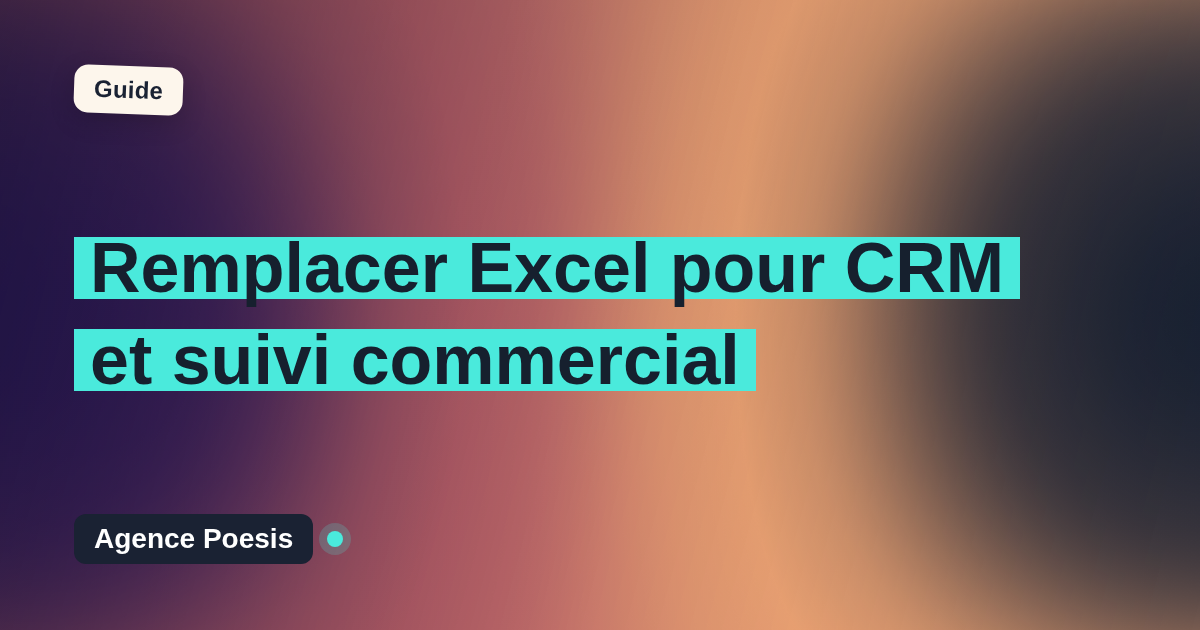 Remplacer Excel pour CRM et suivi commercial : quand et par quoi ?