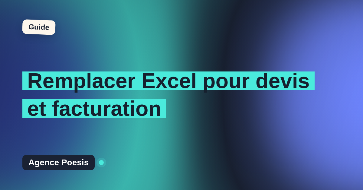 Remplacer Excel pour devis et facturation : quand et par quoi ?