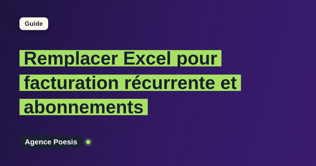 Remplacer Excel pour facturation récurrente et abonnements : quand et par quoi ?
