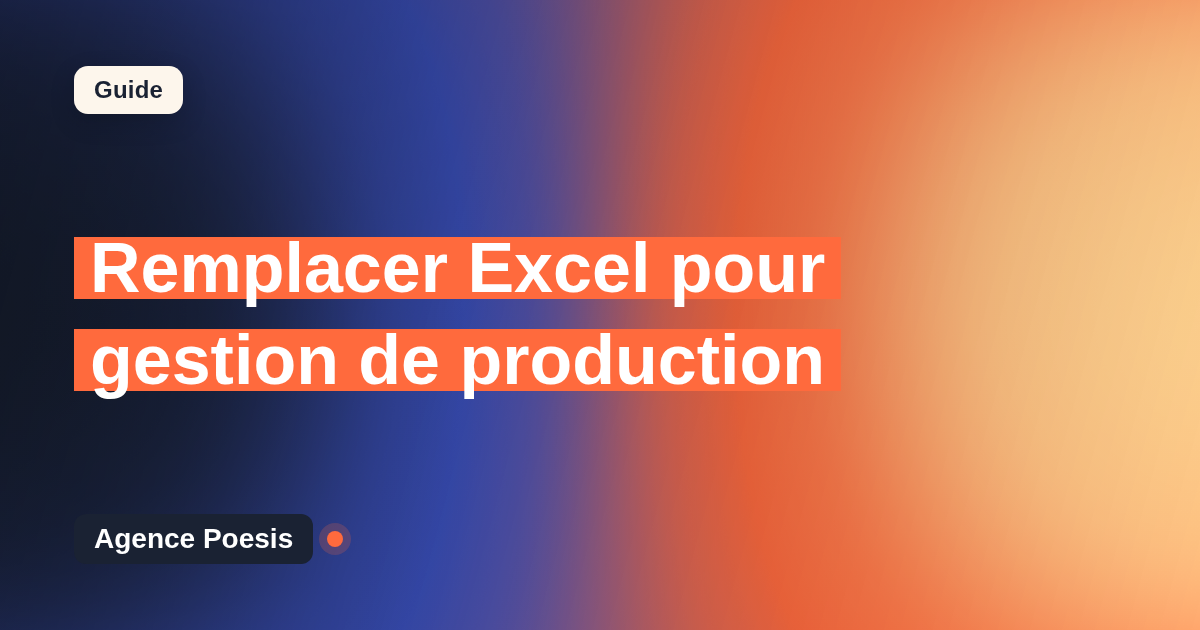 Remplacer Excel pour gestion de production : quand et par quoi ?