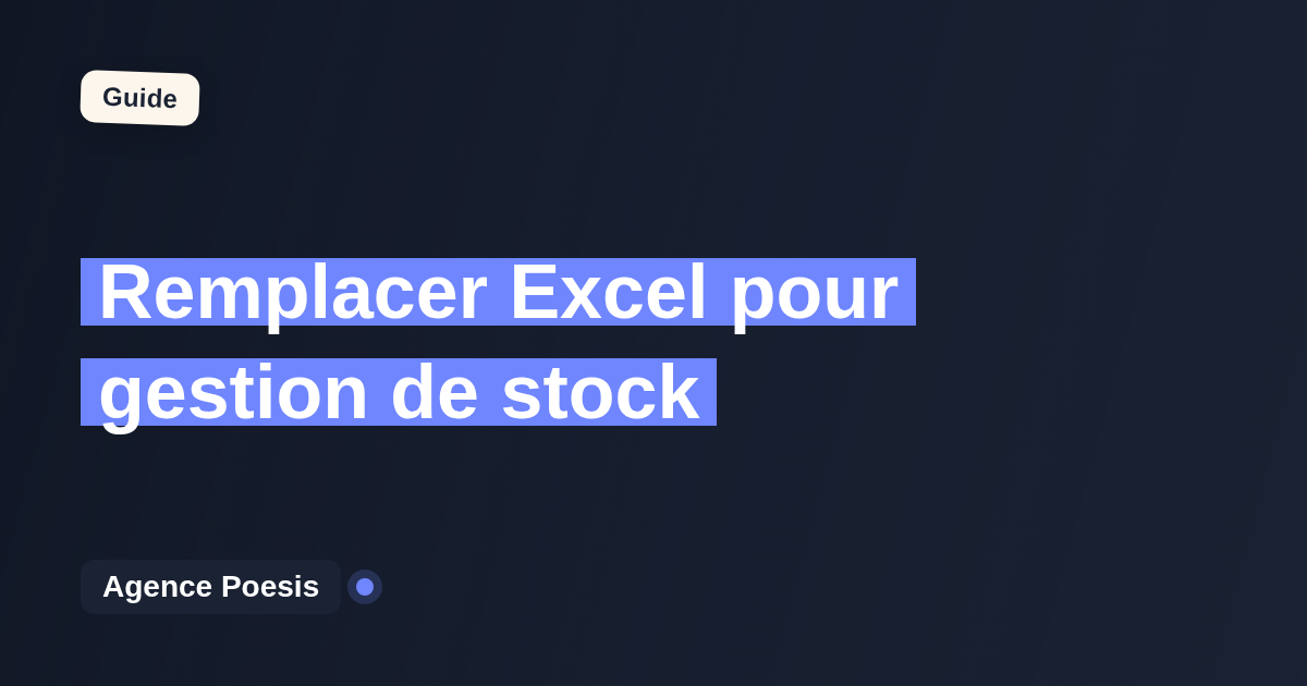 Remplacer Excel pour gestion de stock : quand et par quoi ?