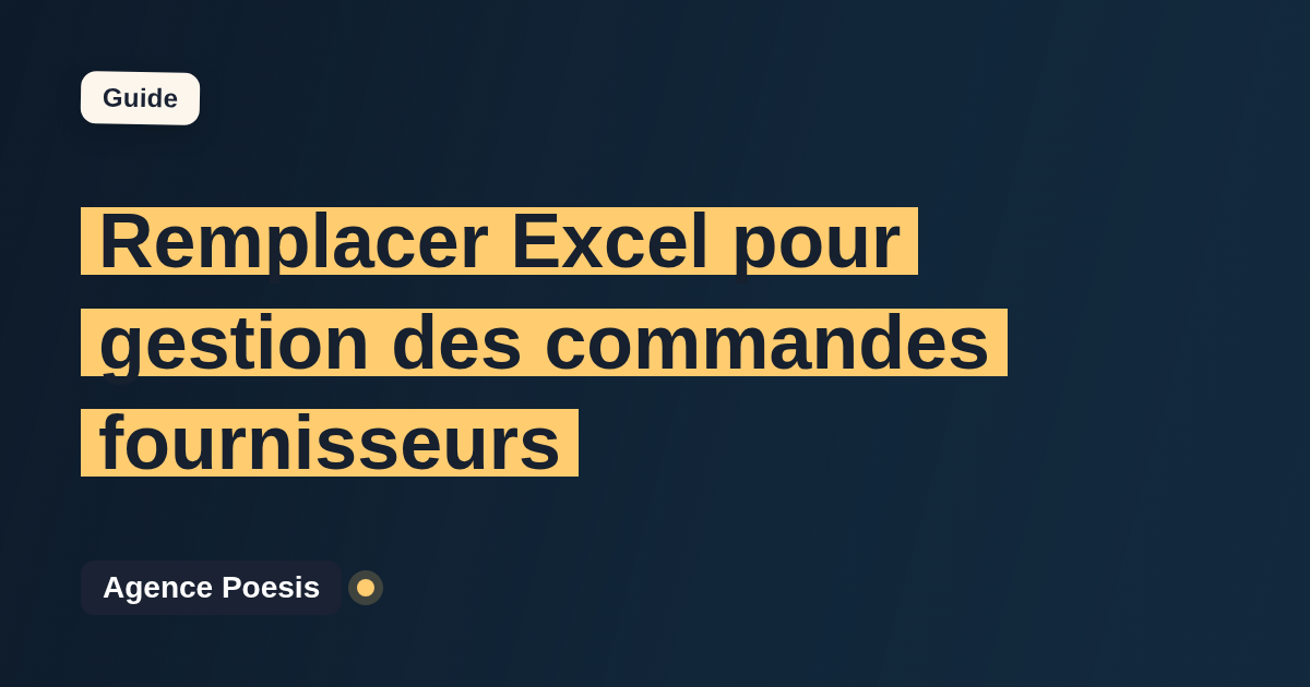 Remplacer Excel pour gestion des commandes fournisseurs : quand et par quoi ?