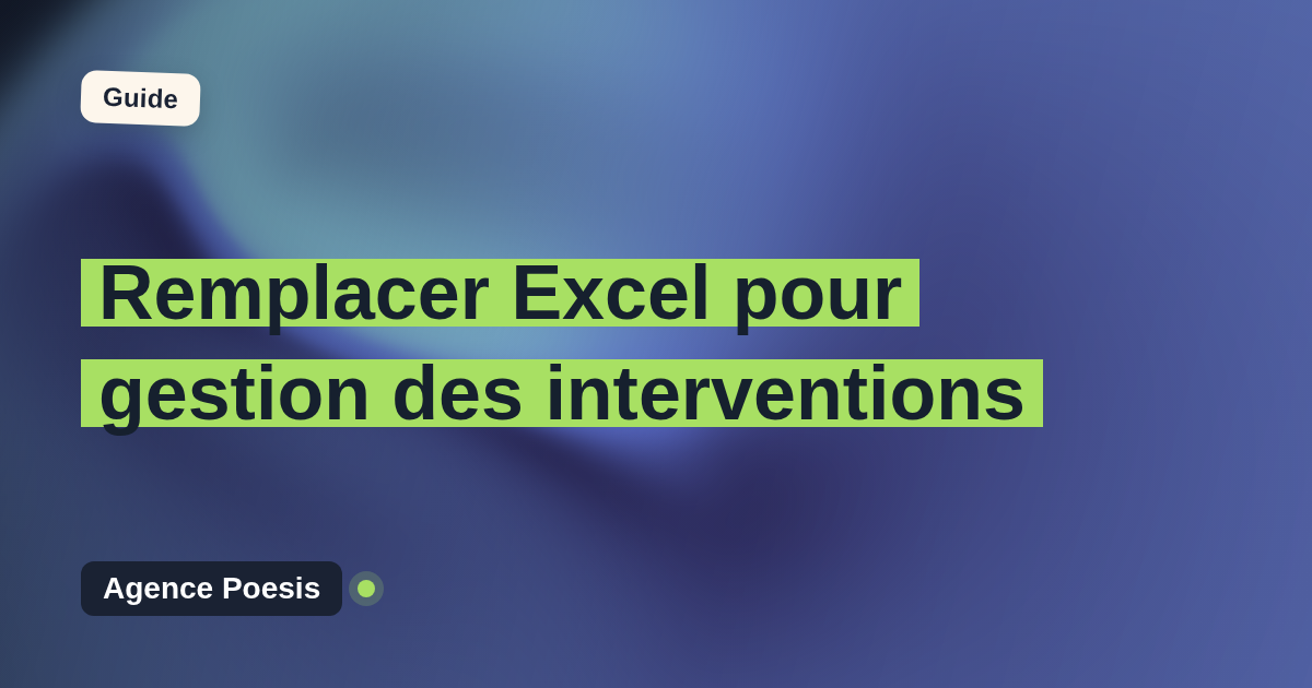 Remplacer Excel pour gestion des interventions : quand et par quoi ?