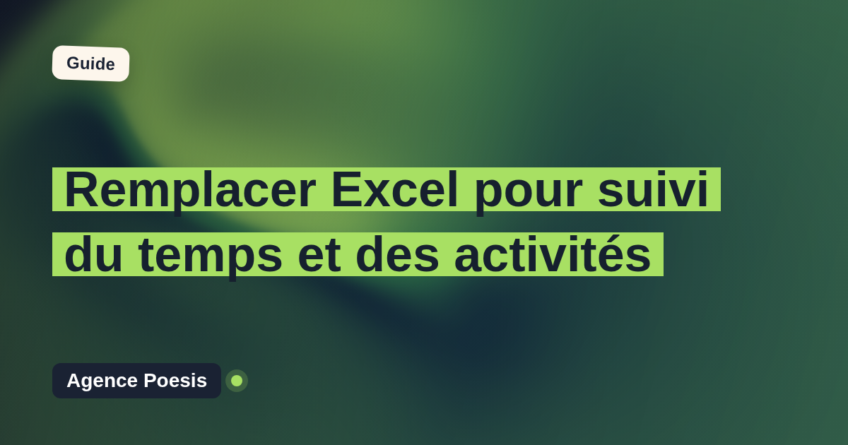 Remplacer Excel pour suivi du temps et des activités : quand et par quoi ?