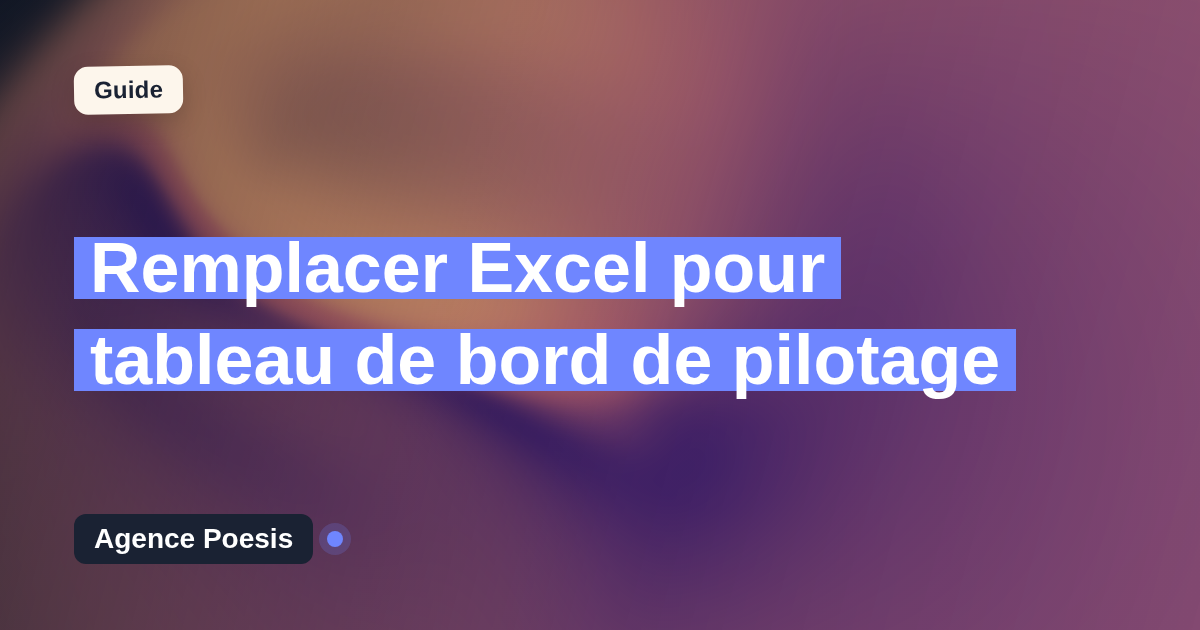 Remplacer Excel pour tableau de bord de pilotage : quand et par quoi ?