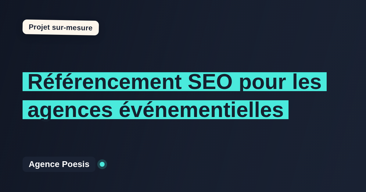 Référencement SEO pour les agences événementielles : sur-mesure et sans dépendance