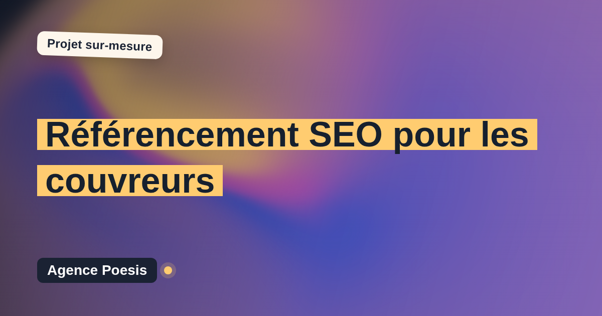 Référencement SEO pour les couvreurs : sur-mesure et sans dépendance