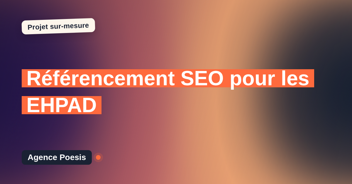 Référencement SEO pour les EHPAD : sur-mesure et sans dépendance