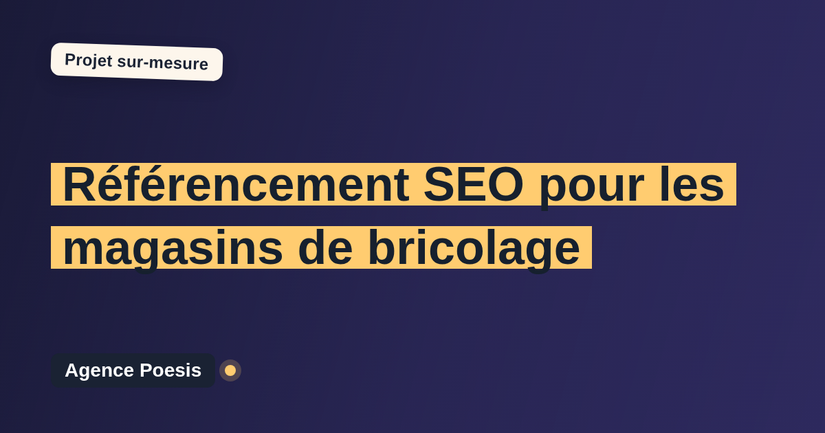 Référencement SEO pour les magasins de bricolage : sur-mesure et sans dépendance