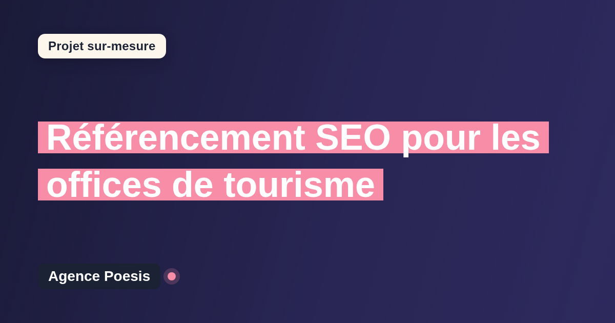 Référencement SEO pour les offices de tourisme : sur-mesure et sans dépendance