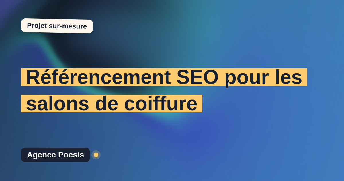 Référencement SEO pour les salons de coiffure : sur-mesure et sans dépendance