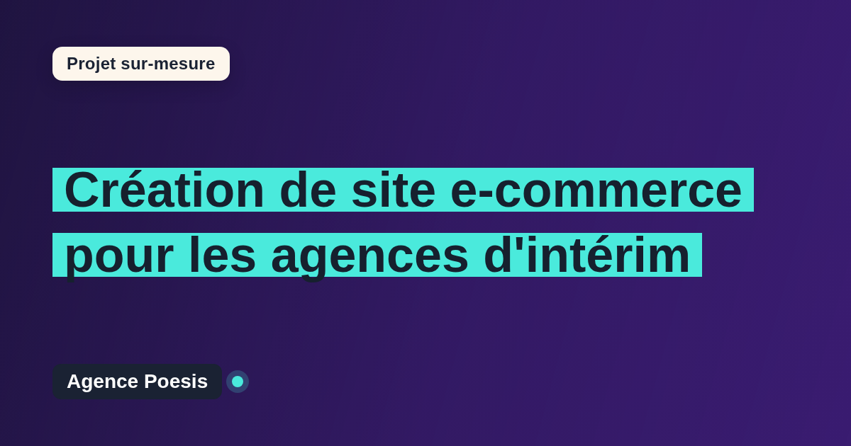 Création de site e-commerce pour les agences d'intérim : sur-mesure et sans dépendance