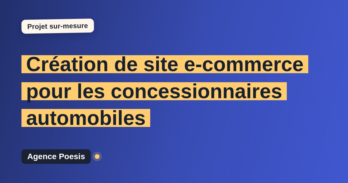 Création de site e-commerce pour les concessionnaires automobiles : sur-mesure et sans dépendance
