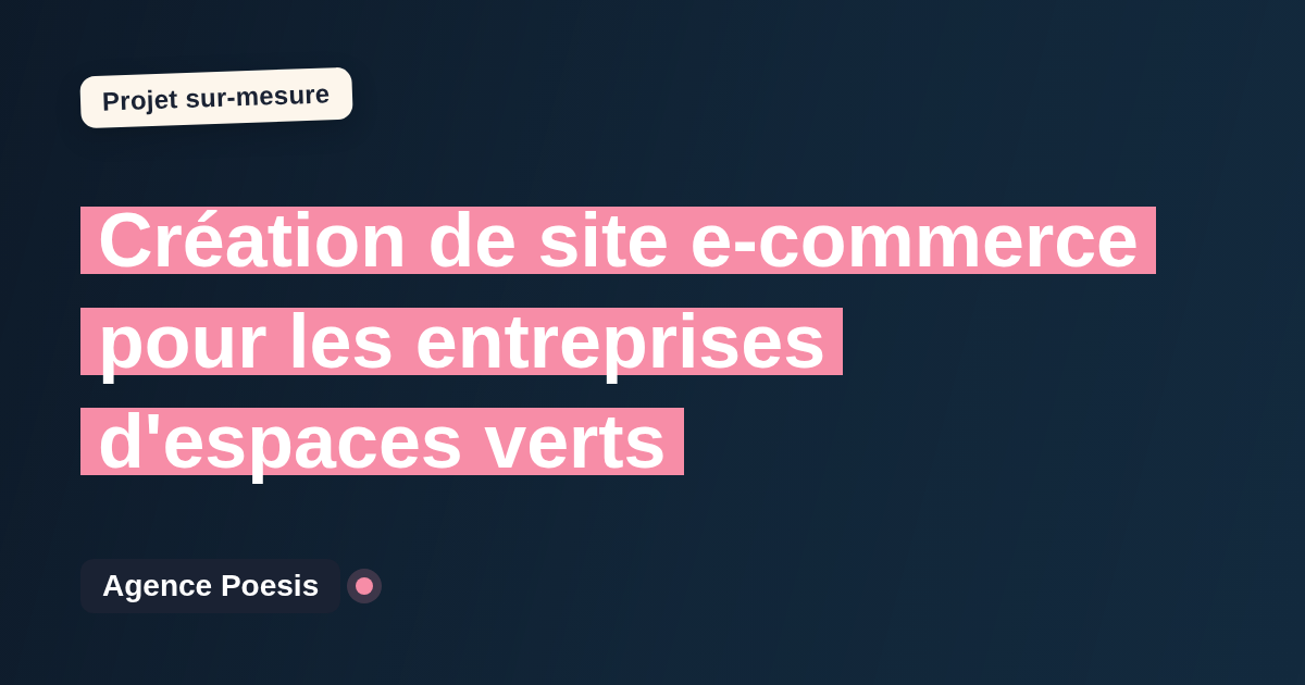 Création de site e-commerce pour les entreprises d'espaces verts : sur-mesure et sans dépendance
