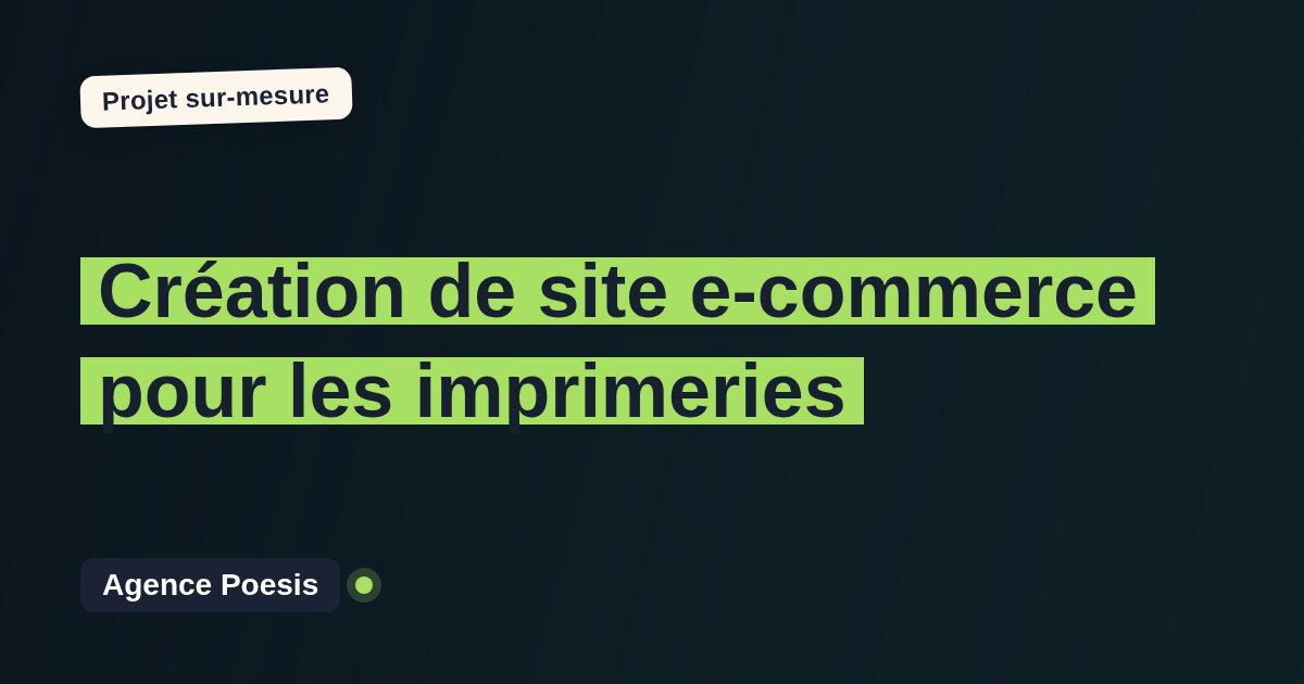 Création de site e-commerce pour les imprimeries : sur-mesure et sans dépendance