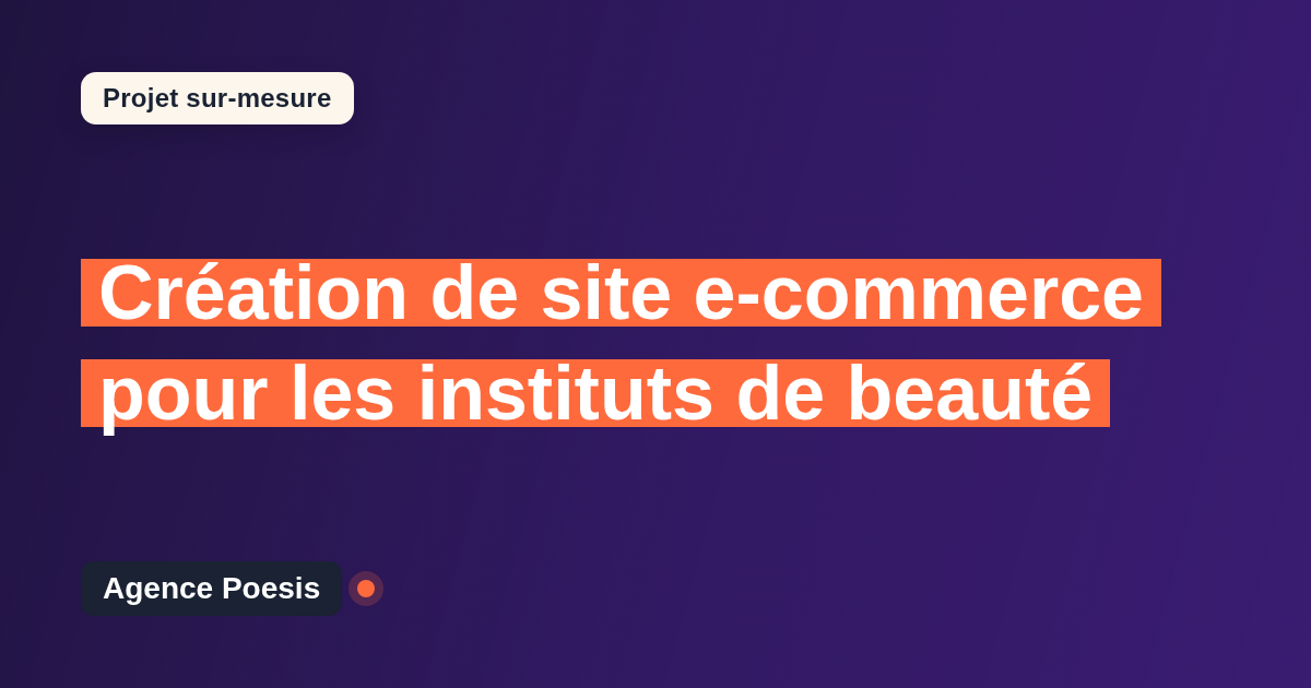 Création de site e-commerce pour les instituts de beauté : sur-mesure et sans dépendance