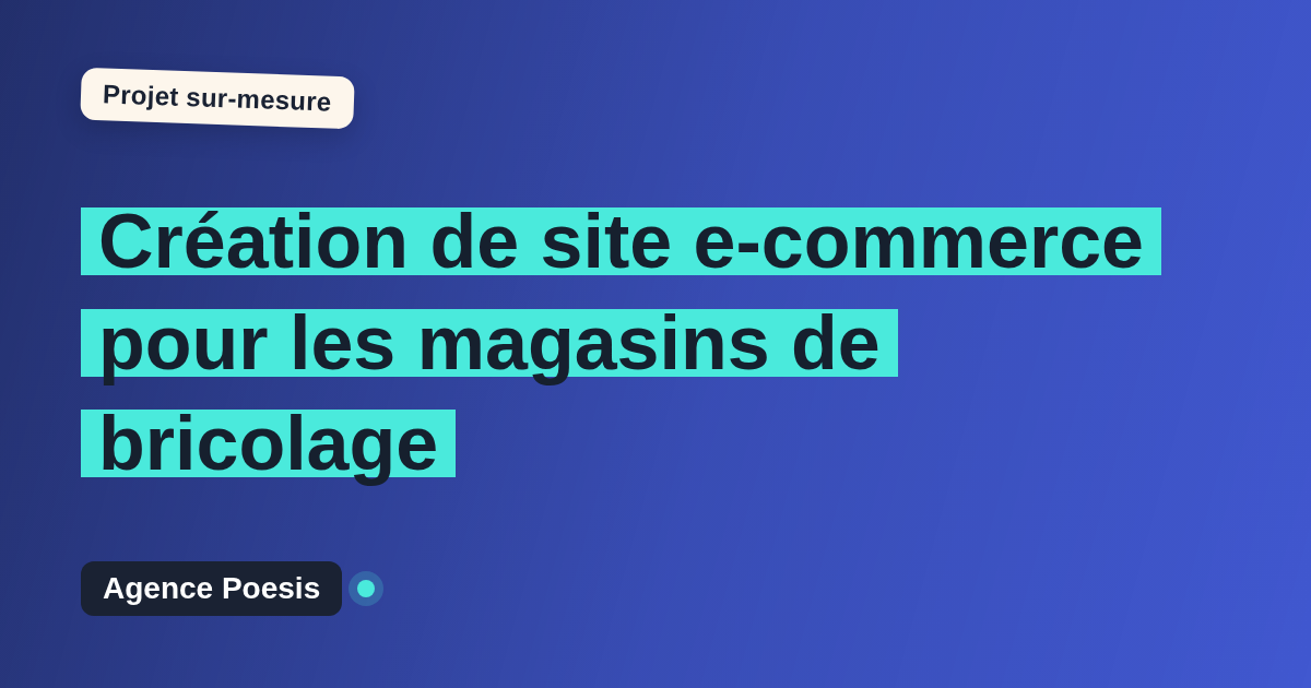 Création de site e-commerce pour les magasins de bricolage : sur-mesure et sans dépendance