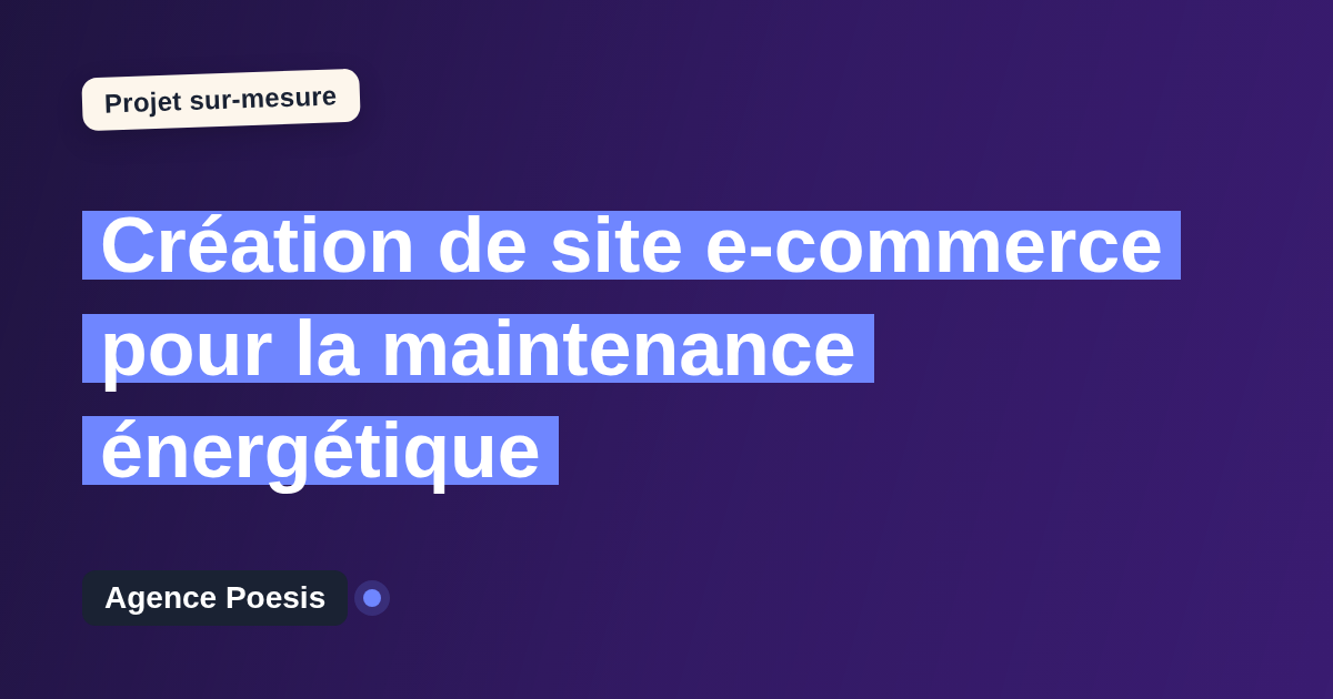Création de site e-commerce pour la maintenance énergétique : sur-mesure et sans dépendance