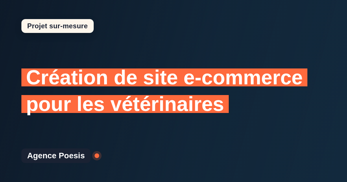 Création de site e-commerce pour les vétérinaires : sur-mesure et sans dépendance