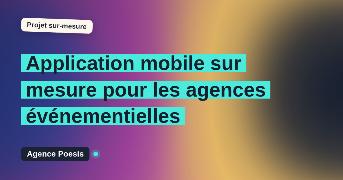 Application mobile sur mesure pour les agences événementielles : sur-mesure et sans dépendance
