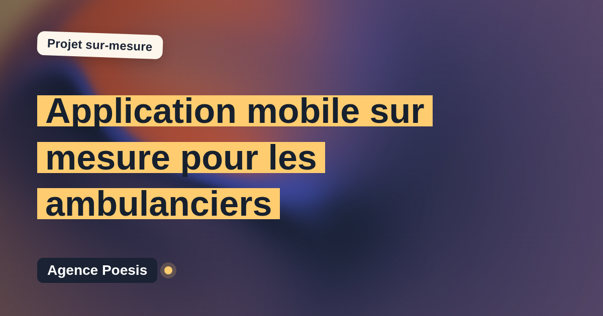 Application mobile sur mesure pour les ambulanciers : sur-mesure et sans dépendance