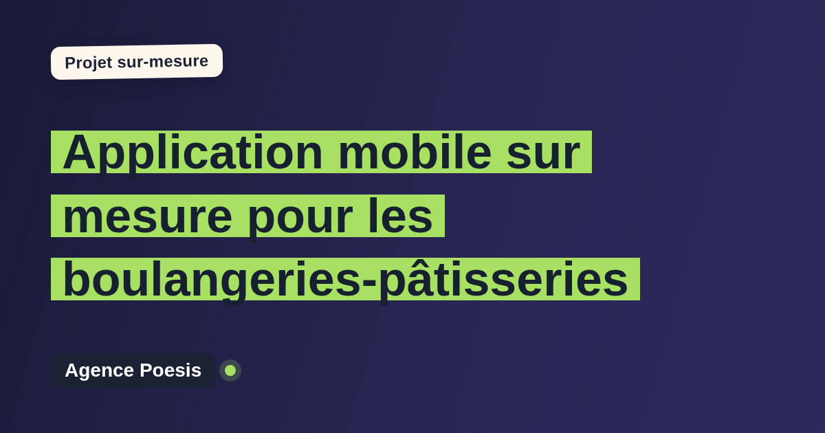 Application mobile sur mesure pour les boulangeries-pâtisseries : sur-mesure et sans dépendance