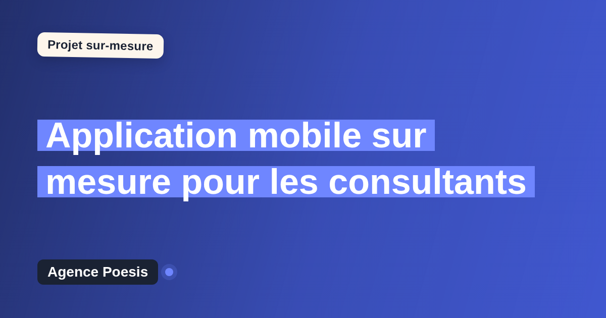 Application mobile sur mesure pour les consultants : sur-mesure et sans dépendance