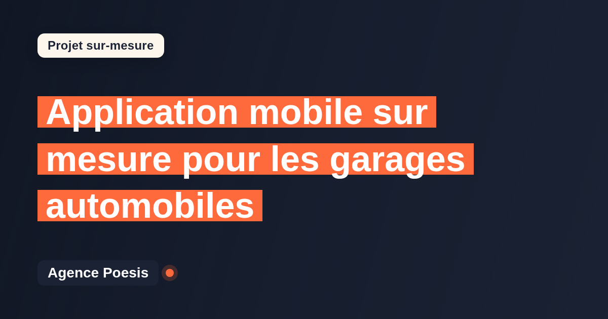 Application mobile sur mesure pour les garages automobiles : sur-mesure et sans dépendance