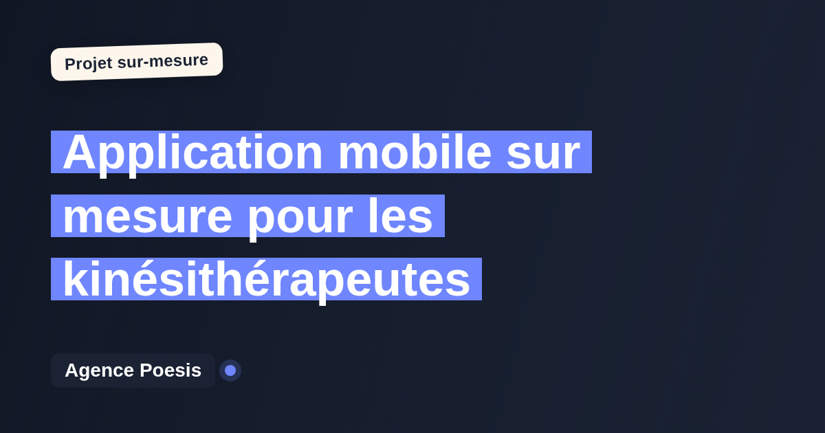 Application mobile sur mesure pour les kinésithérapeutes : sur-mesure et sans dépendance