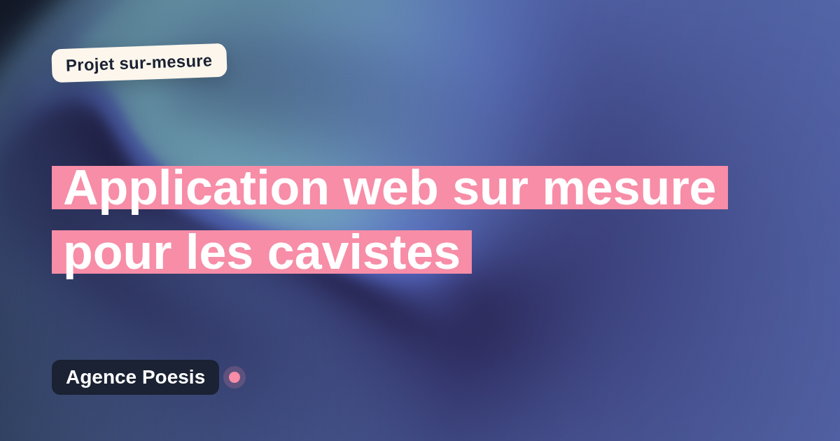 Application web sur mesure pour les cavistes : sur-mesure et sans dépendance