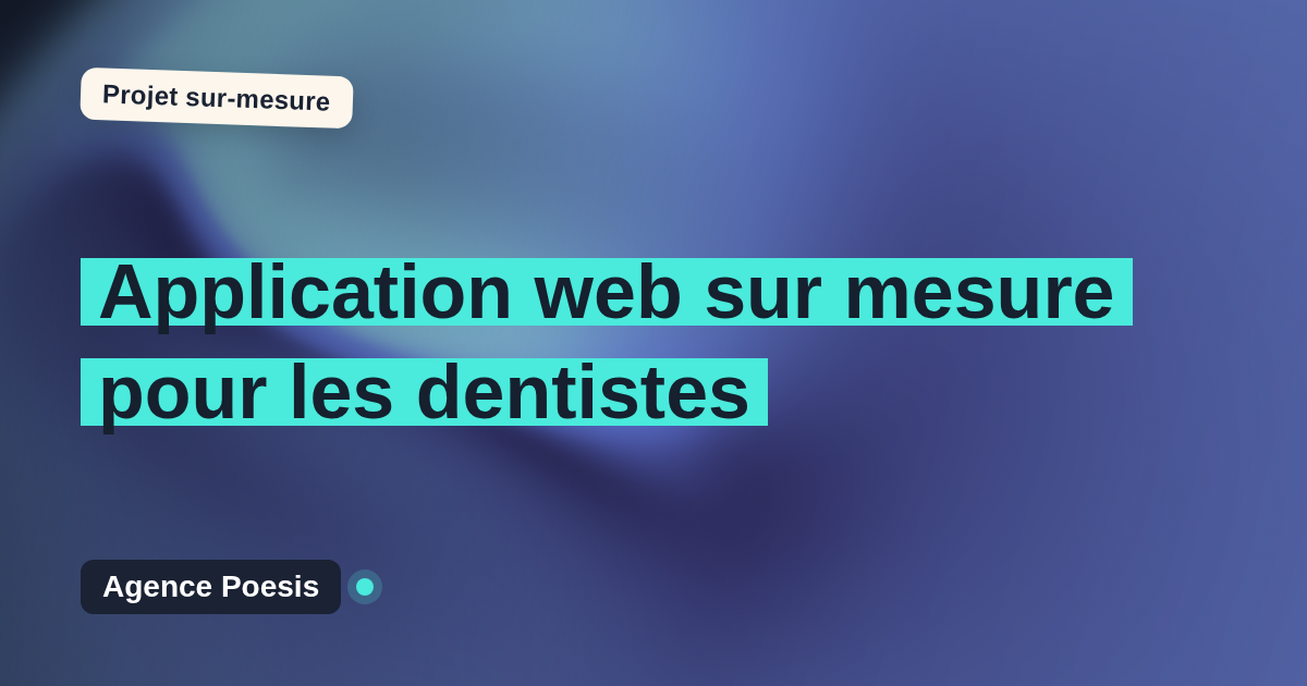 Application web sur mesure pour les dentistes : sur-mesure et sans dépendance