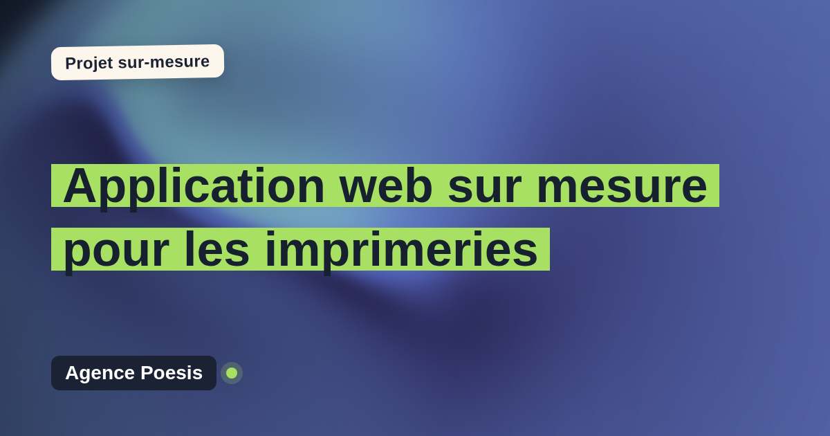 Application web sur mesure pour les imprimeries : sur-mesure et sans dépendance