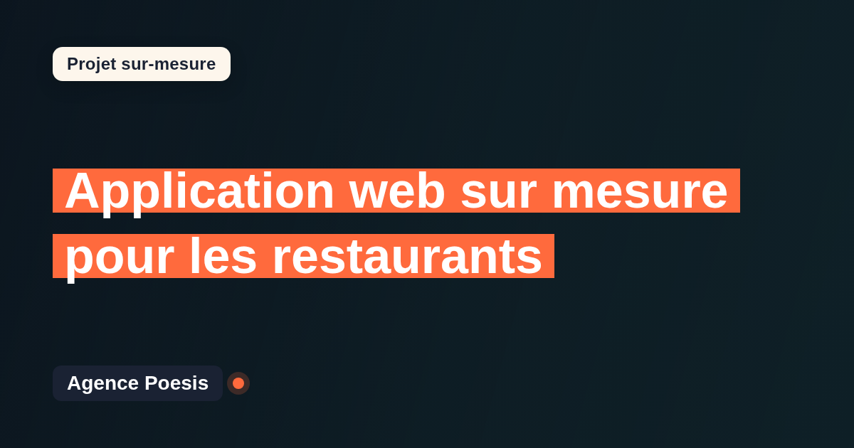 Application web sur mesure pour les restaurants : sur-mesure et sans dépendance