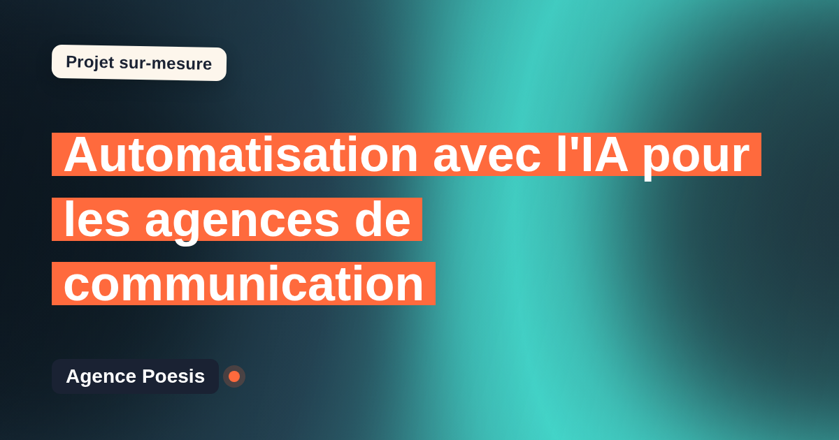 Automatisation avec l'IA pour les agences de communication : sur-mesure et sans dépendance